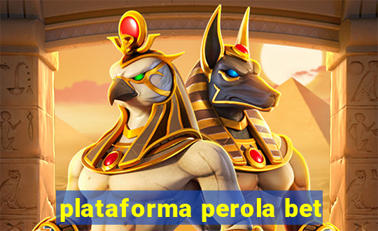 plataforma perola bet